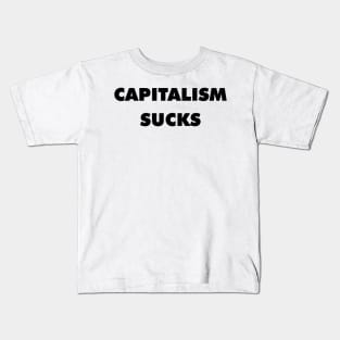 Capitalism Sucks (Black) Kids T-Shirt